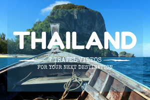 7 Travel Videos That Will Make Thailand Your Next Destination